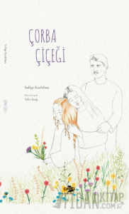 Çorba Çiçeği (Ciltli)