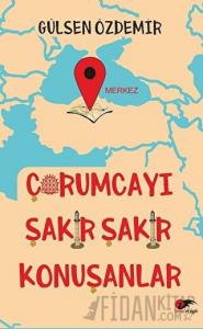 Çorumcayı Şakır Şakır Konuşanlar