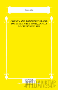 County and Town in England Together With Some, Annals of Churnside, 1901