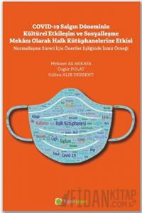 Covid-19 Salgın Döneminin Kültürel Etkileşim ve Sosyalleşme Mekanı Olarak Halk Kütüphanelerine Etkisi