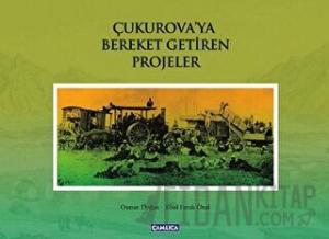 Çukurova’ya Bereket Getiren Projeler