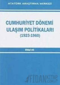 Cumhuriyet Dönemi Ulaşım Politikaları (1923-1960)