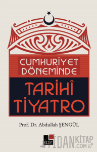 Cumhuriyet Döneminde Tarihi Tiyatro
