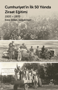Cumhuriyet’in İlk 50 Yılında Ziraat Eğitimi 1920 - 1970