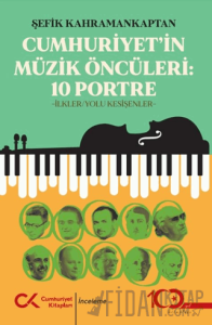 Cumhuriyet’in Müzik Öncüleri:10 Portre