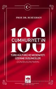 Cumhuriyet'in 100. Yılında Türk Kültürü ve Medeniyeti Üzerine Düşünceler