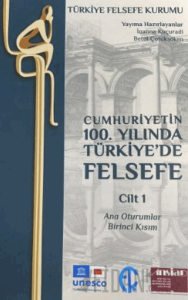 Cumhuriyetin 100. Yılında Türkiye’de Felsefe - Cilt 1