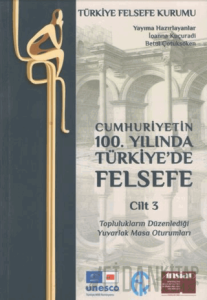 Cumhuriyetin 100. Yılında Türkiye’de Felsefe - Cilt 3
