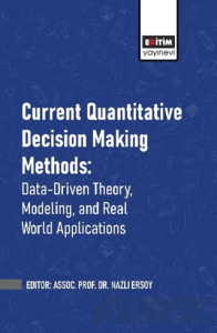 Current Quantitative Decision Making Methods: Data-Driven Theory, Modeling, and Real World Applications