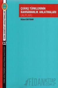 Çuvaş Türklerinin Kahramanlık Anlatmaları (Alplar)