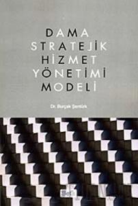 Dama Stratejik Hizmet Yönetimi Modeli