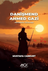 Danışmend Ahmed Gazi, Anadolu Direnişi