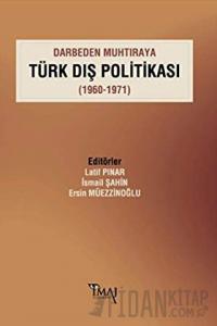 Darbeden Muhtıraya Türk Dış Politikası (1960-1971)
