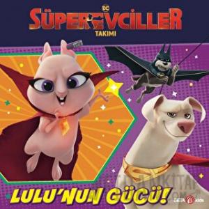 DC Süper Evciller Takımı - Lulu'nun Gücü