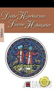 Dede Korkut’tan Seçme Hikayeler