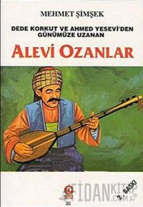 Dede Korkut ve Ahmed Yesevi’den Günümüze Uzanan Alevi Ozanlar