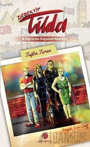 Dedektif Tilda ve Diğerlerinin Olağanüstü Maceraları