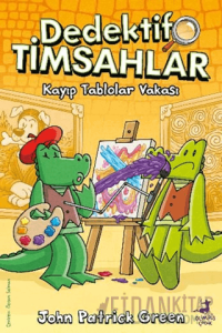 Dedektif Timsahlar 6: Kayıp Tablolar Vakası