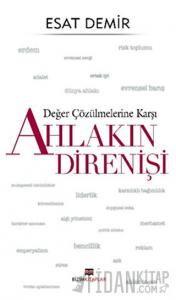 Değer Çözülmelerine Karşı Ahlakın Direnişi