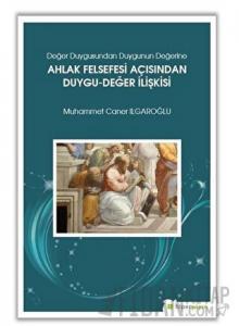 Değer Duygusundan Duygunun Değerine Ahlak Felsefesi Açısından Duygu-Değer İlişkisi