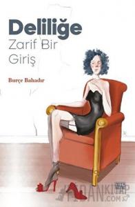 Deliliğe Zarif Bir Giriş