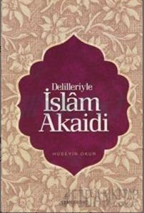 Delilleriyle İslam Akaid