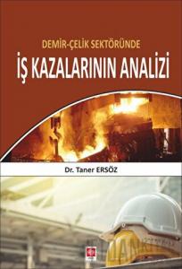 Demir Çelik Sektöründe İş Kazalarının Analizi