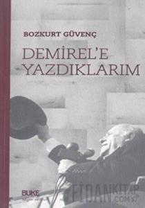 Demirel'e Yazdıklarım
