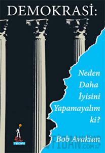 Demokrasi: Neden Daha İyisini Yapamayalım ki?