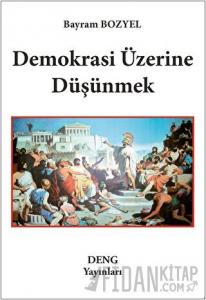 Demokrasi Üzerine Düşünmek