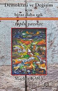 Demokrasi ve Değişim İçin Biraz Daha Işık