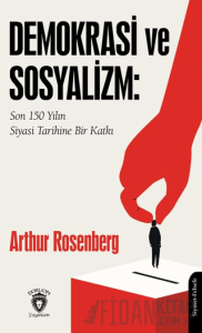 Demokrasi ve Sosyalizm: Son 150 Yılın Siyasi Tarihine Bir Katkı