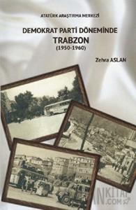 Demokrat Parti Döneminde Trabzon (1950-1960)