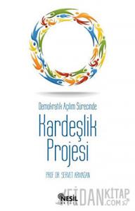 Demokratik Açılım Sürecinde Kardeşlik Projesi