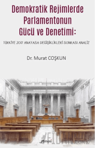 Demokratik Rejimlerde Parlamentonun Gücü ve Denetimi