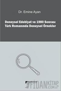 Deneysel Edebiyat ve 1980 Sonrası Türk Romanında Deneysel Örnekler