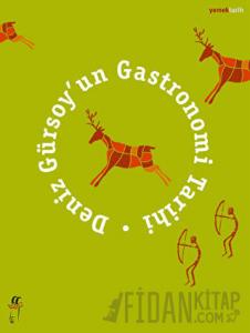 Deniz Gürsoy’un Gastronomi Tarihi