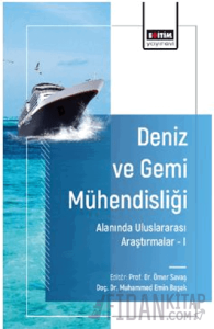 Deniz ve Gemi Mühendisliği Alanında Uluslararası Araştırmalar - I