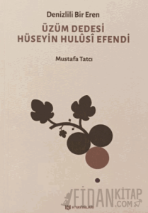 Denizlili Bir Eren Üzüm Dedesi Hüseyin Hulusi Efendi