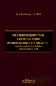 Der Grenzüberschreitende Unternehmenskauf im İnternationalen Vertragsrecht