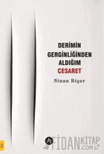 Derimin Gerginliğinden Aldığım Cesaret