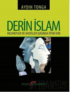 Derin İslam - Mezhepler ve Hadisler Işığında Öteki Din