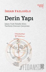 Derin Yapı: İslam-Türk Felsefe-Bilim Tarihinin Kavram Çerçevesi