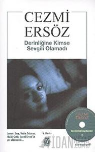 Derinliğine Kimse Sevgili Olamadı