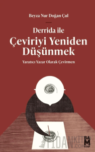 Derrida ile Çeviriyi Yeniden Düşünmek