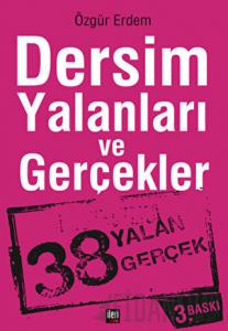 Dersim Yalanları ve Gerçekler