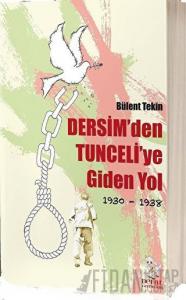 Dersim'den Tunceli'ye Giden Yol 1930-1938