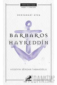 Deryadaki Ateş: Barbaros Hayreddin