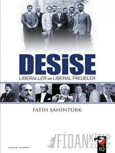 Desise - Liberaller ve Liberal Projeler