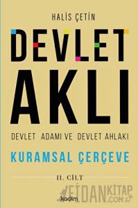 Devlet Aklı - Devlet Adamı ve Devlet Ahlakı (2. Cilt)